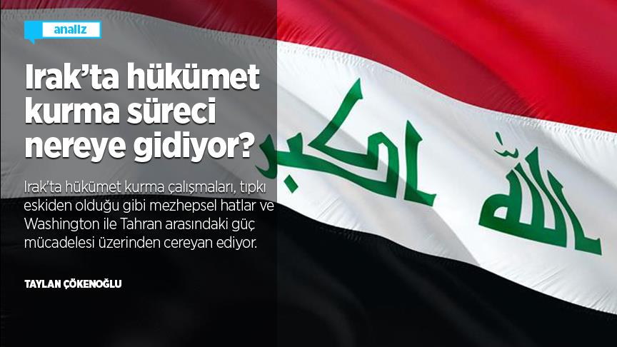 Irak'ta hükümet kurma süreci nereye gidiyor?