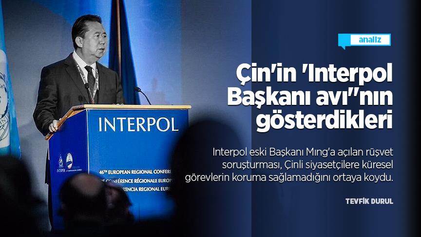 Çin'in 'Interpol Başkanı avı'nın gösterdikleri