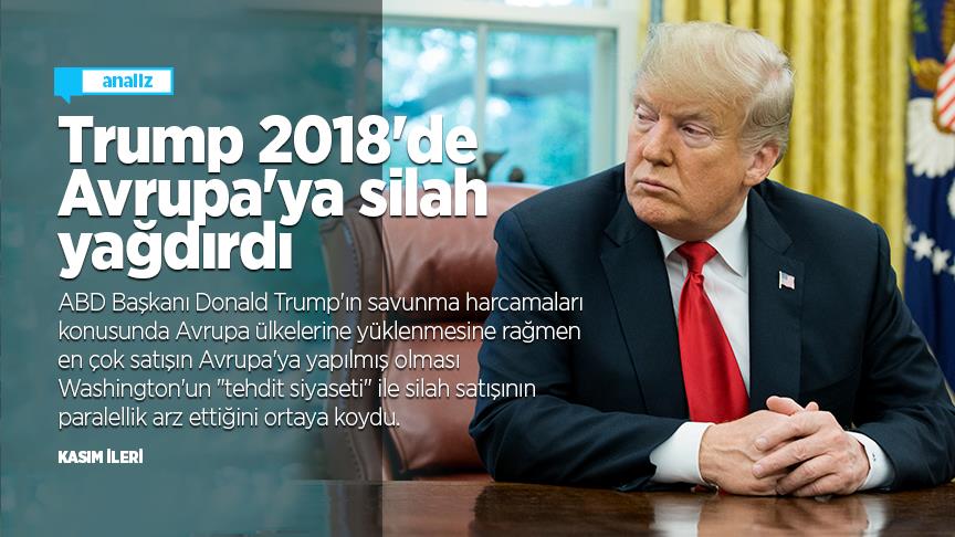 Trump 2018'de Avrupa'ya silah yağdırdı