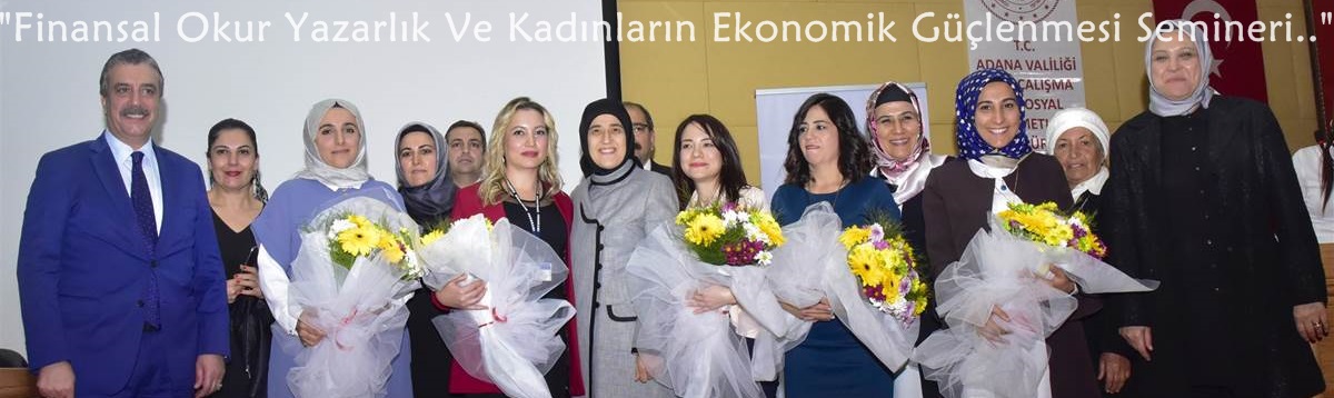 "Finansal Okur Yazarlık Ve Kadınların Ekonomik Güçlenmesi Semineri Ve Paneli"