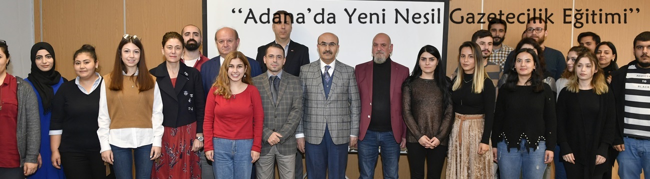 Vali Demirtaş ‘‘Adana’da Yeni Nesil Gazetecilik Eğitimi’’nde Gazeteci Adaylarıyla Bir Araya Geldi