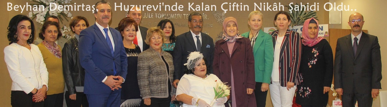 Beyhan Demirtaş, Huzurevi'nde Kalan Çiftin Nikâh Şahidi Oldu..