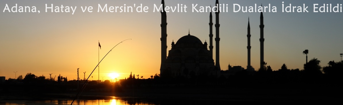 Mevlit Kandili idrak ediliyor