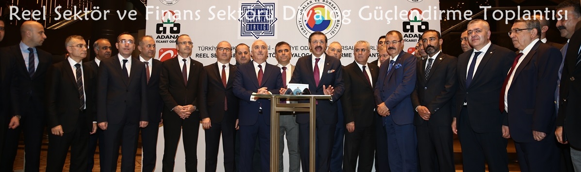 Reel Sektör ve Finans Sektörü Diyalog Güçlendirme Toplantısı