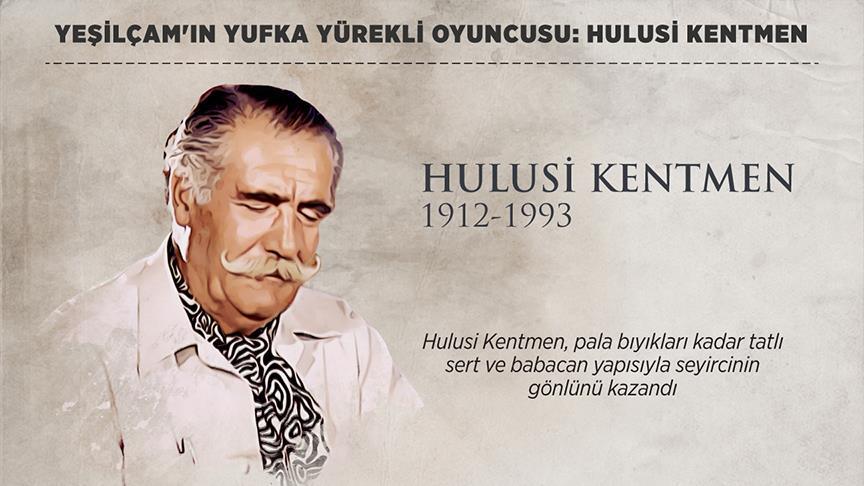 Yeşilçam'ın yufka yürekli oyuncusu: Hulusi Kentmen