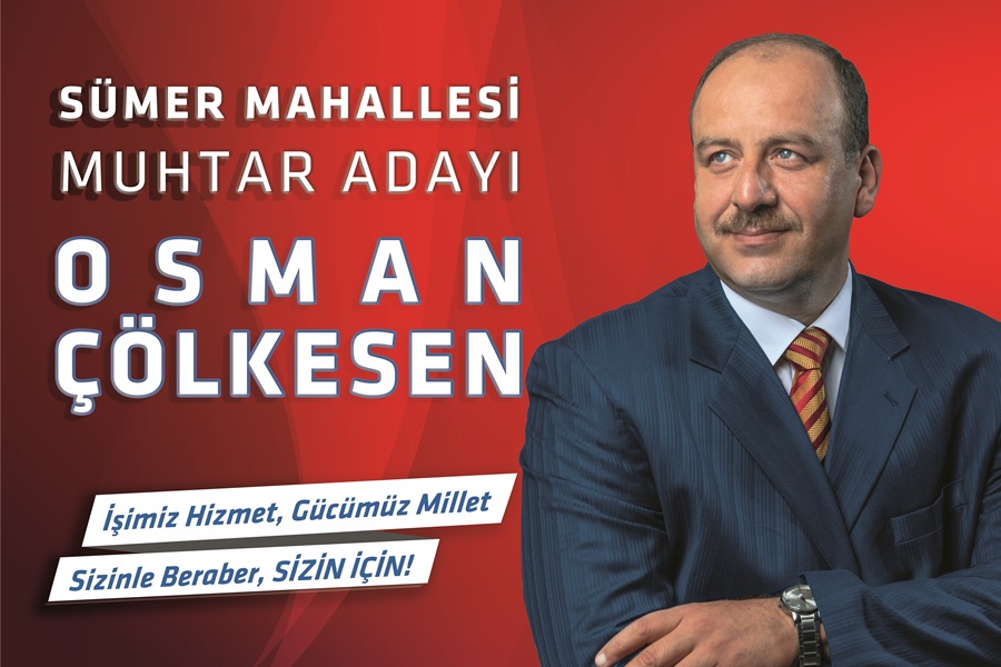 Sümer Mahallesi Muhtar Adayı Osman Çölkesen..