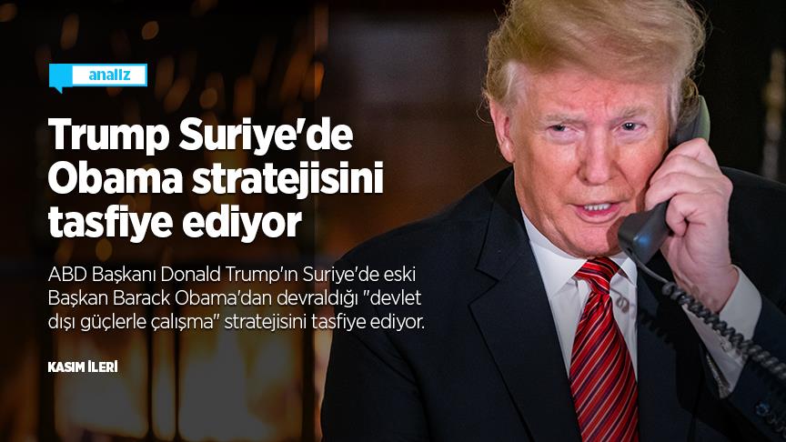 Trump Suriye'de Obama stratejisini tasfiye ediyor