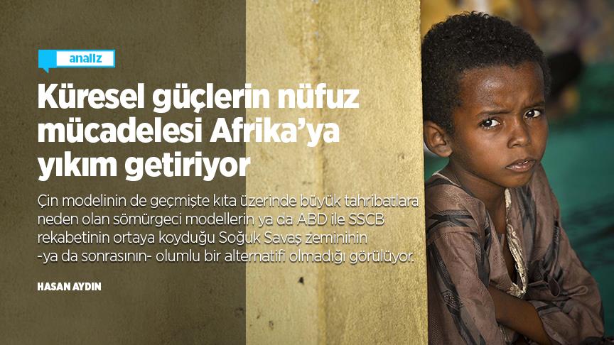 Küresel güçlerin nüfuz mücadelesi Afrika’ya yıkım getiriyor