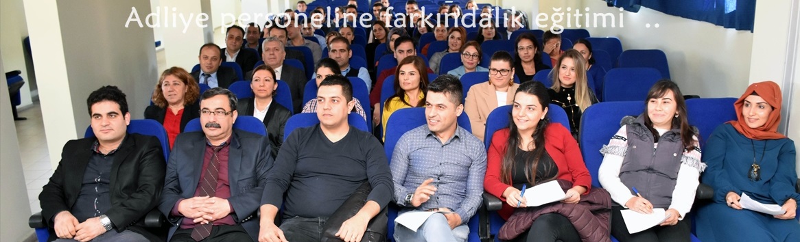 Adliye personeline farkındalık eğitimi 