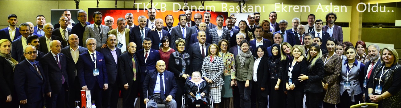 TKKB Dönem Başkanı Ekrem Aslan Oldu 