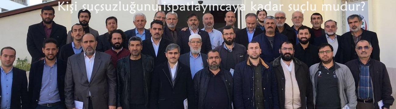 Başkan Eraslan: Kişi suçsuzluğunu ispatlayıncaya kadar suçlu mudur?
