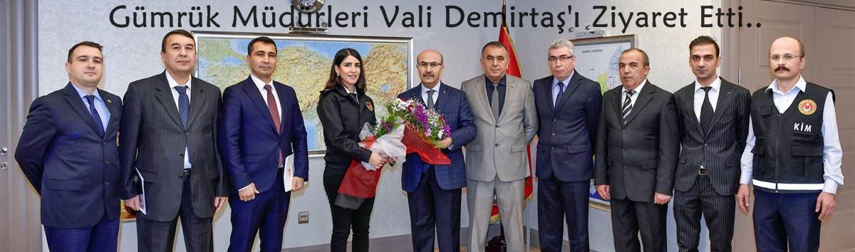 Gümrük Müdürleri Vali Demirtaş'ı Ziyaret Etti