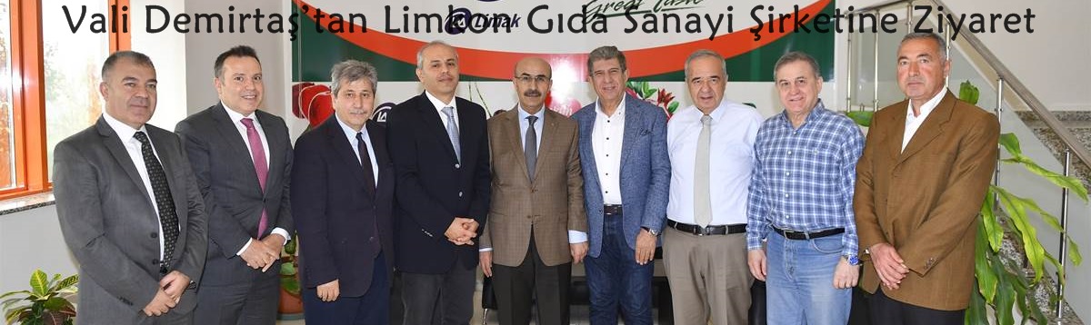 Vali Demirtaş’tan Limkon Gıda Sanayi Ve Ticaret Anonim Şirketine Ziyaret