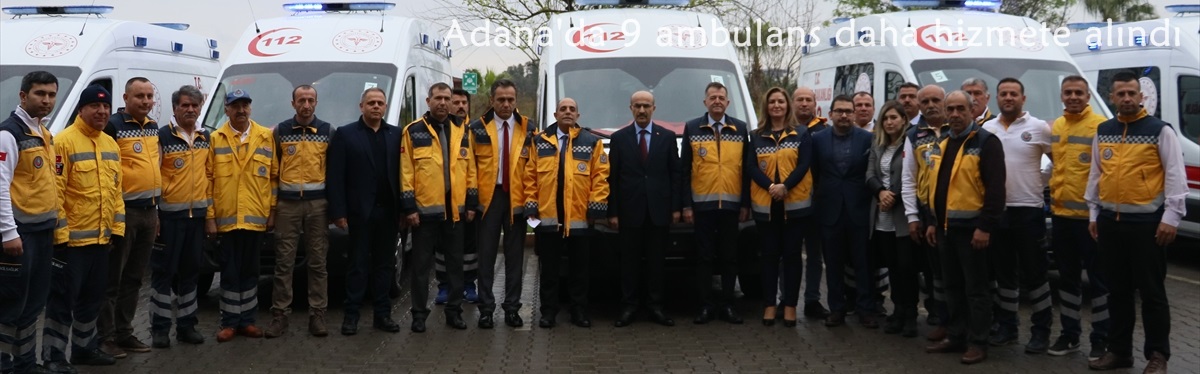 Adana'da 9 ambulans daha hizmete alındı