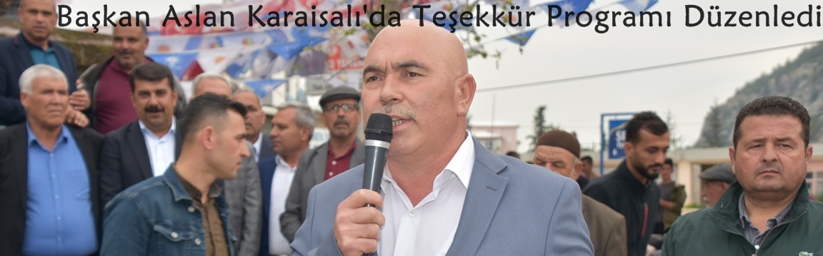 Başkan Aslan Karaisalı'da Teşekkür Programı Düzenledi