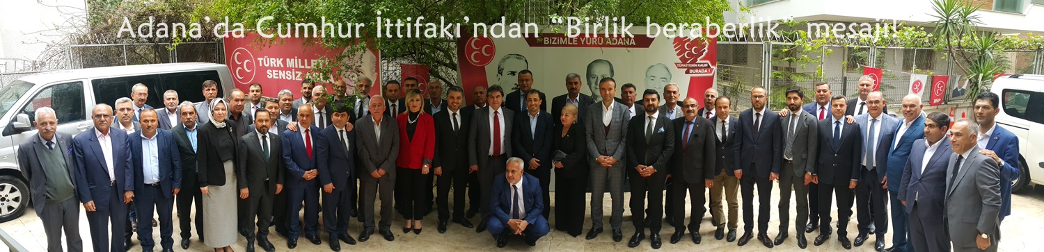 Adana’da Cumhur İttifakı’ndan “Birlik beraberlik” mesajı!