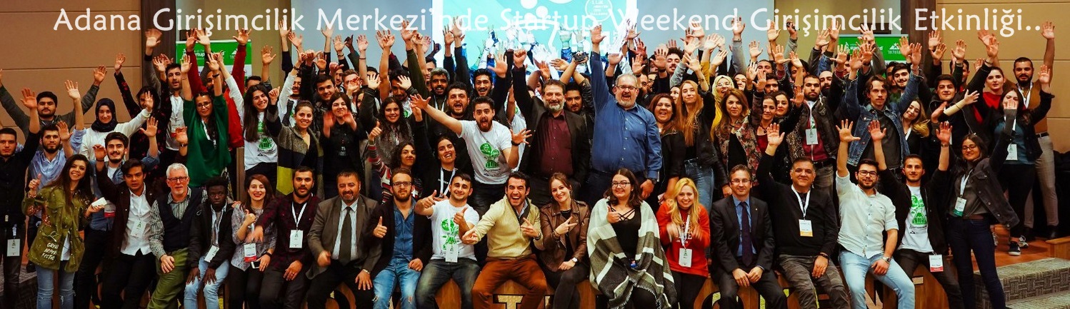 Adana Girişimcilik Merkezi’nde Startup Weekend Girişimcilik Etkinliği Düzenlendi