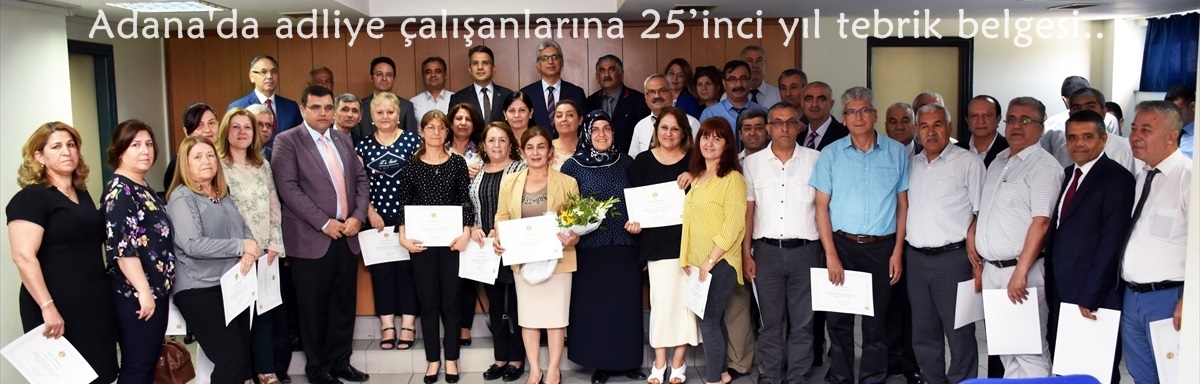 Adana'da adliye çalışanlarına 25’inci yıl tebrik belgesi 