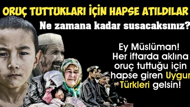 İşgalci Çin, Doğu Türkistan’da oruç tutan Uygur Türklerini hapse attı