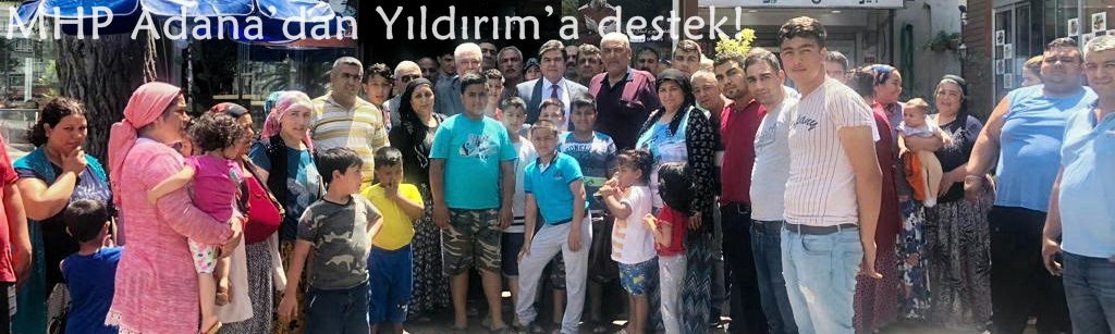 MHP Adana’dan Yıldırım’a destek!