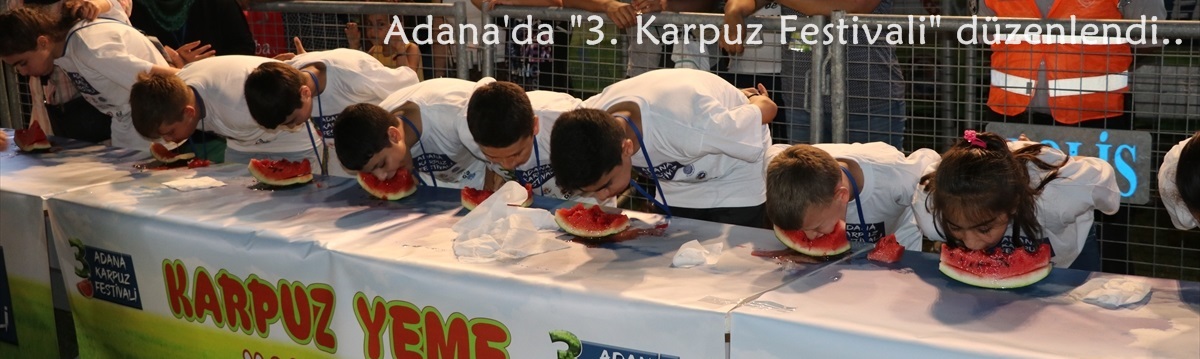 Adana'da "3. Karpuz Festivali" düzenlendi