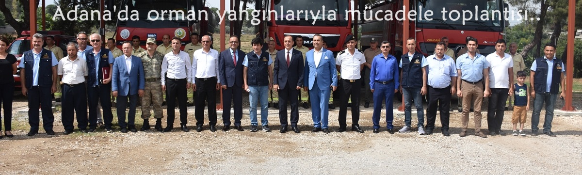 Adana'da orman yangınlarıyla mücadele toplantısı