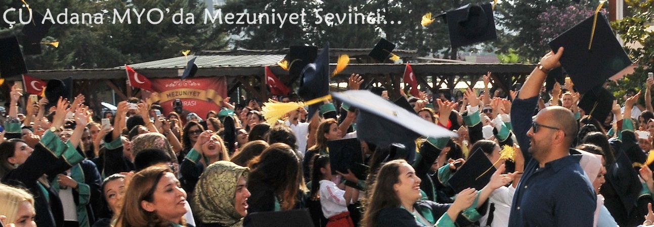 ÇÜ Adana MYO’da Mezuniyet Sevinci…