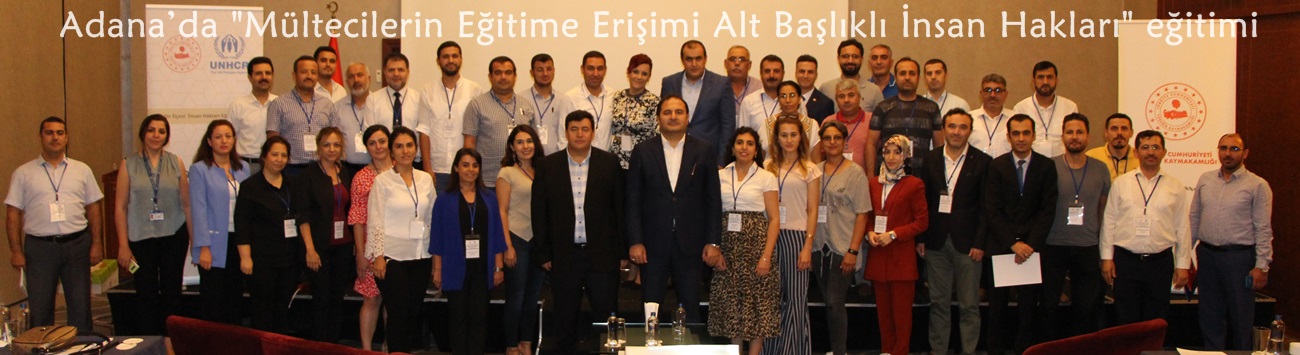 Adana’da "Mültecilerin Eğitime Erişimi Alt Başlıklı İnsan Hakları" eğitimi  