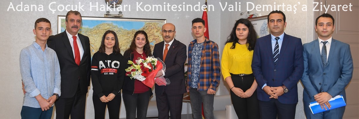 Adana Çocuk Hakları Komitesinden Vali Demirtaş’a Ziyaret