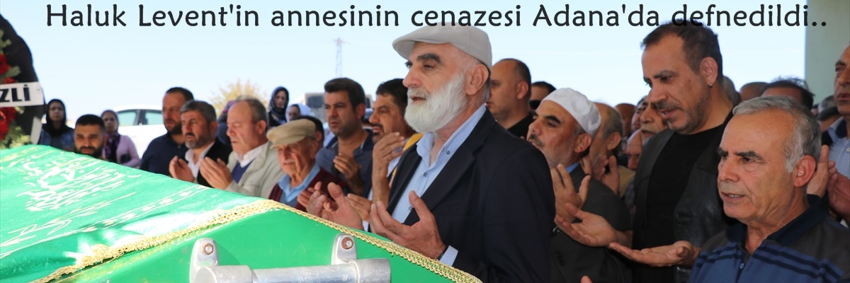 Şarkıcı Haluk Levent'in annesinin cenazesi Adana'da defnedildi