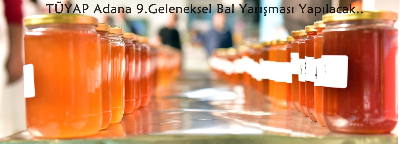 TÜYAP Adana 9.Geleneksel Bal Yarışması Yapılacak