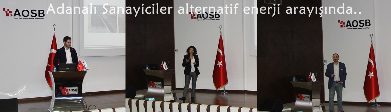 Adanalı Sanayiciler alternatif enerji arayışında..