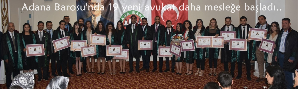 Adana Barosu'nda 19 yeni avukat daha mesleğe başladı