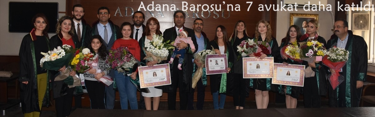 Adana Barosu’na 7 avukat daha katıldı