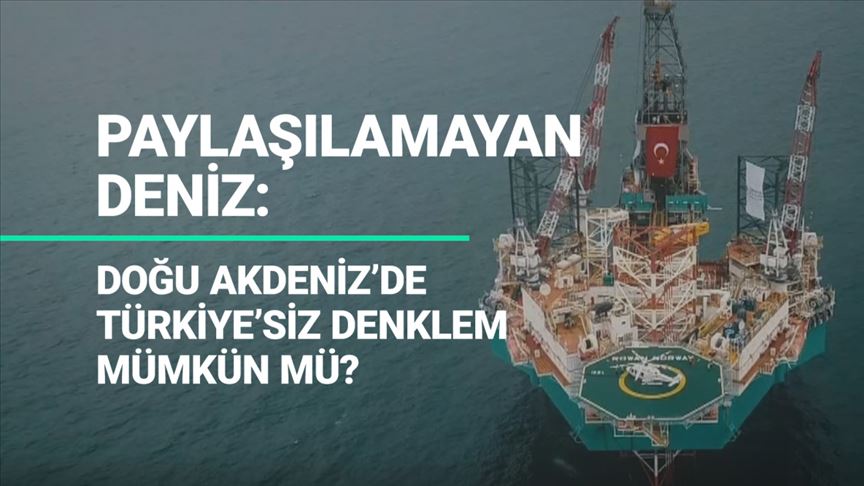 Paylaşılamayan deniz: Doğu Akdeniz'de Türkiye'siz denklem mümkün mü?