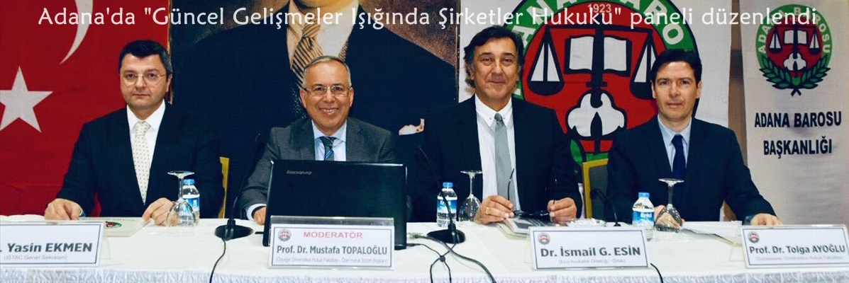 Adana'da "Güncel Gelişmeler Işığında Şirketler Hukuku" paneli düzenlendi