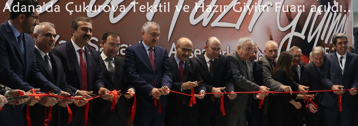 Adana'da Çukurova Tekstil ve Hazır Giyim Fuarı açıldı