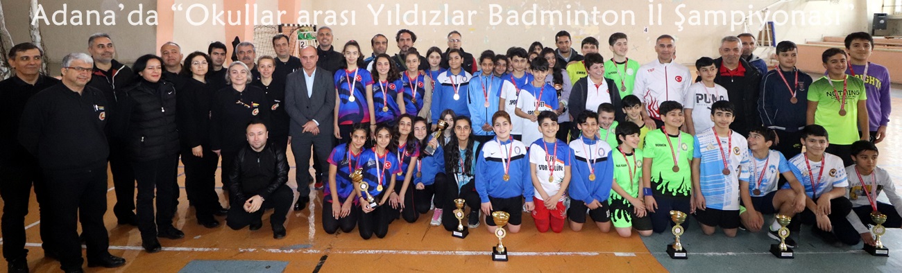 Adana’da “Okullar arası Yıldızlar Badminton İl Şampiyonası” Müsabakaları sona erdi