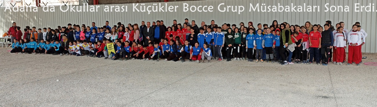 Adana’da Okullar arası Küçükler Bocce Grup Müsabakaları Sona Erdi