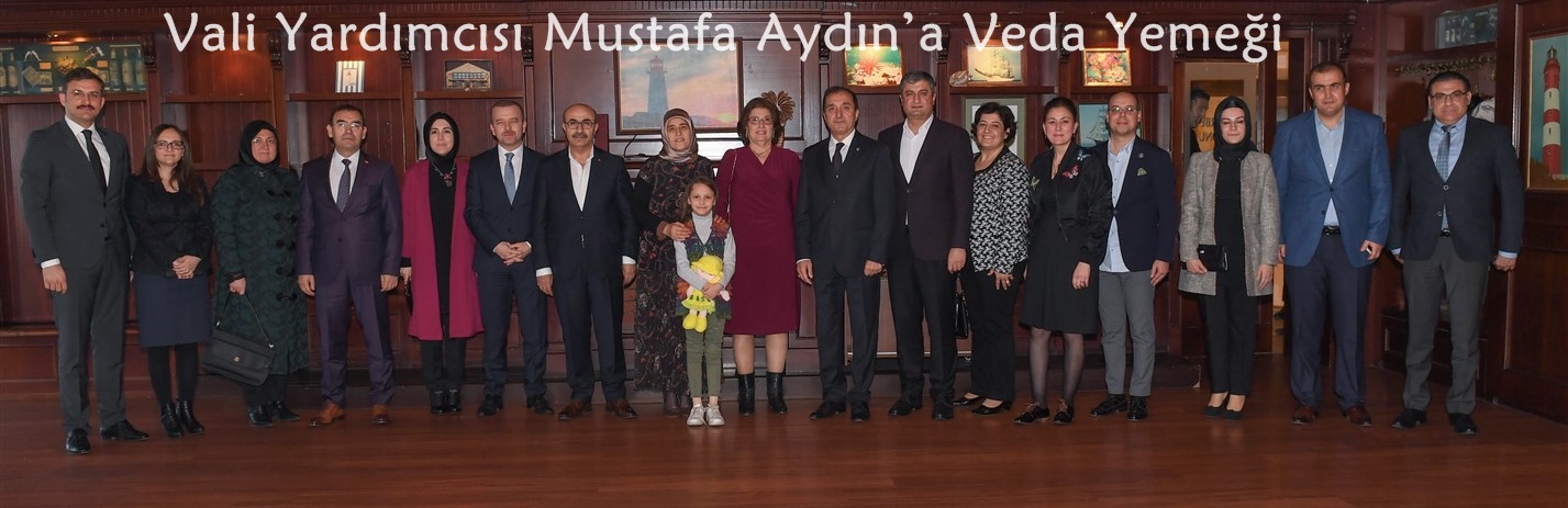 Vali Yardımcısı Mustafa Aydın’a Veda Yemeği