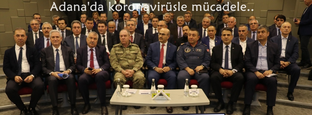 Adana'da koronavirüsle mücadele kapsamında yapılan çalışmalar anlatıldı