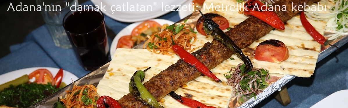 Farklı sunumuyla Adana'nın "damak çatlatan" lezzeti: Metrelik Adana kebabı