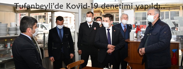 Tufanbeyli'de Kovid-19 denetimi yapıldı