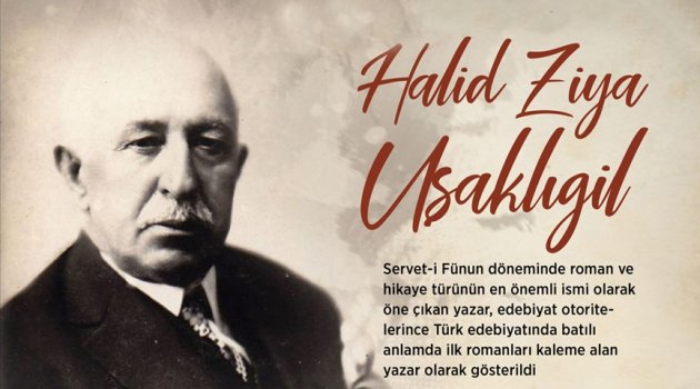 Servet-i Fünun edebiyatının nesir ustası: Halid Ziya Uşaklıgil