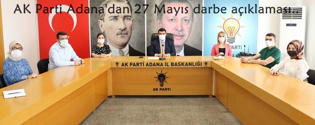 AK Parti Adana'dan 27 Mayıs darbe açıklaması..