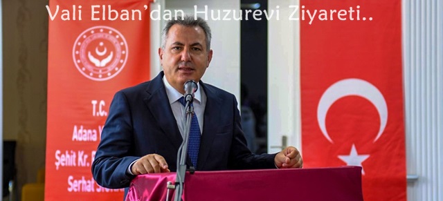 Vali Elban’dan Huzurevi Ziyareti