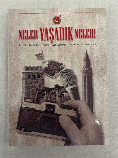 Antalya'da AGC'li gazetecilerin "Neler Yaşadık Neler" kitabı tanıtıldı