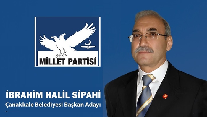 Millet Partisi Çanakkale Belediye Başkan Adayı Sipahi: ”Rant belediyeciliği değil, kent belediyeciliği”