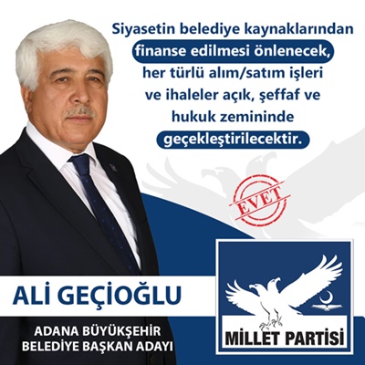 Millet Partisi Adana Büyükşehir Belediye Başkan Adayı Ali Geçioğlu