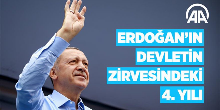 Cumhurbaşkanı Erdoğan'ın devletin zirvesindeki 4. yılı